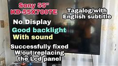 Sony KD-55X7007E/No Display good Backlight/Tagalog w/ English Subtitle