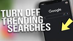 How to Get Rid or Turn Off Trending Searches on Google