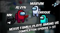 NEXUS FAMILY PLAYS AMONG US (Compilation) [Episode 1-3] | with a Secret Ending 🤫