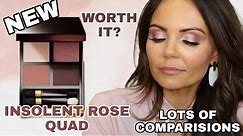 NEW TOM FORD NEW INSOLENT ROSE QUAD REVIEW | TONS OF COMPARISIONS