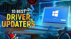 10 Best FREE Driver Updaters for Windows PC