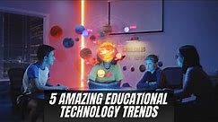 5 Educational Technology Trends in 2024 | Future with eLearning | Digital learning in 2024