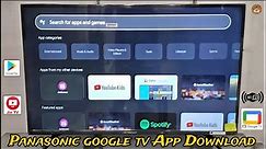 How To Download Application Panasonic Google Tv 2023 || Google Tv App Download ||Google Tv PlayStore