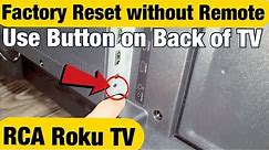 RCA Roku TV: How to Factory Reset without Remote (Button on Back of TV)