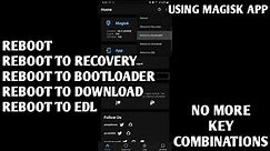 HOW TO REBOOT INTO ANY RECOVERY | BOOTLOADER | DOWNLOAD | EDL MODES ON ANY ANDROID USING MAGISK APP