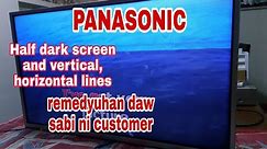 PANASONIC LED TV, HALF DARK SCREEN & VERTICAL, HORIZONTAL LINES ON THE SCREEN