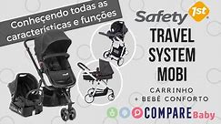 Carrinho MOBI TS Safety 1st | Conheça todo o funcionamento deste TRAVEL SYSTEM