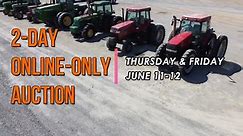 HUGE ONLINE-ONLY FARM & HEAVY EQUIP AUCTION - JUNE 11-12