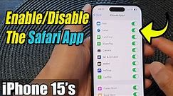 iPhone 15/15 Pro Max: How to Enable/Disable The Safari App