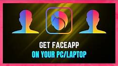 How to Get FaceApp On PC | Use FaceApp On PC - (2024 METHOD)