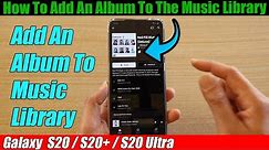 Galaxy S20/S20+: How To Add An Album To The Music Library