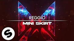 Reggio - Mini Skirt (Official Audio)