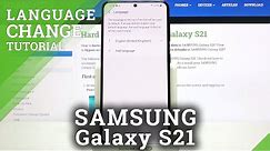 How to Change Language on SAMSUNG Galaxy S21 – Set Up System Language