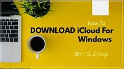 How to Download iCloud for Windows.