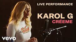 Karol G - "Créeme" Live Performance | Vevo