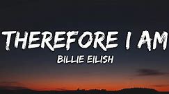 Billie Eilish - Therefore I Am (Lyrics)