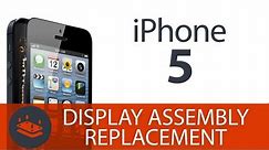 How To: Replace the Screen on the iPhone 5 (Display Assembly,LCD, Digitizer)