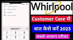 Whirlpool customer care number 2023 | Whirlpool customer care se baat kaise kare