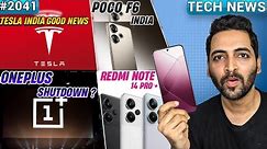 Redmi Note 14 Pro+,OnePlus Shutdown?,Tesla India Good News,realme GT Neo 6 SE India,
