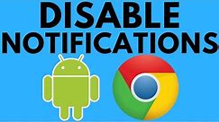 How to Disable Google Chrome Notifications on Android - 2021