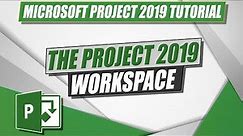 Learn How to Navigate the Microsoft Project 2019 Workspace