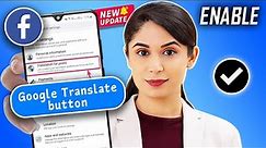 How to Enable Google Translate button on Facebook - Full Guide
