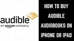 How to Buy Audible Books on iPhone or iPad