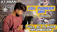 CDJ 350 Full Information By DJ Aaffi | Pioneer 350 | Best DJ Player | DJ Player Information