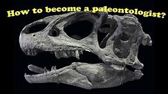 How to become a paleontologist? (part 1)
