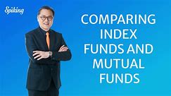 Comparing Index Funds and Mutual Funds