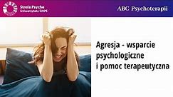 Agresja - wsparcie psychologiczne i pomoc terapeutyczna - dr hab. Elżbieta Zdankiewicz - Ścigała