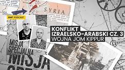Konflikt izraelsko-arabski (cz.3) - Wojna Jom Kippur | MISJA SPECJALNA
