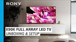 Sony | Learn how to set up & unbox the BRAVIA XR X90K 4K HDR Full Array LED TV with smart Google TV