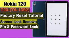 Nokia T20-(TA-1392) Hard Reset | Nokia T20-TA-1392 Screen Lock Remove | Nokia T20 Pattern/Pin Unlock