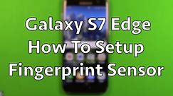 Galaxy S7 Edge How To Setup Fingerprint Sensor