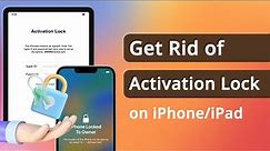 How to Get Rid of Activation Lock without Apple ID Password [NEW]