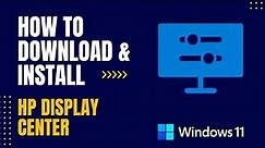 How to Download and Install HP Display Center For Windows