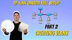 TP-Link Omada Full setup. Part 2 creating VLANs