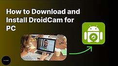 How to Download and Install DroidCam for PC | Turn your phone into a webcam!
