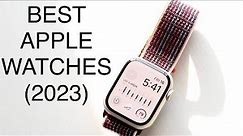 Which Apple Watch Should You Buy? (2023)