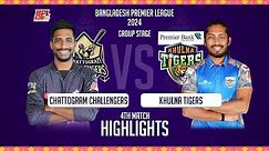 Chattogram Challengers vs Khulna Tigers | 4th Match | Highlights | Season 10 | BPL 2024