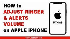 How to Adjust Ringer and Alerts Volume on Apple iPhone