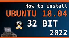 ⌨ How to install the 32-Bit Version of Ubuntu 18.04 in 2022