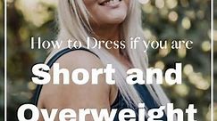 How to Dress if you are Short and Overweight (The Complete Guide)