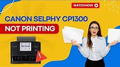 Fix 'Canon Selphy CP1300 Not Printing' Issue | Printer Tales
