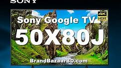 Sony Bravia KD-50X80J 50-inch Ultra HD 4K Smart LED TV | KD-50X80J Specifications | Sony Bangladesh