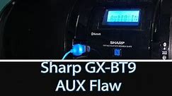 Sharp GX-BT9 Audio-In Flaw Demonstration