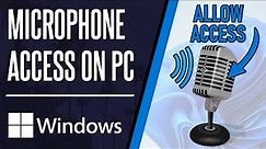 How to Allow Microphone Access on Windows 10/11 PC