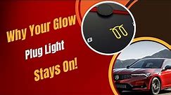 Why Your Glow Plug Light Stays On!