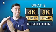 What is 4K Resolution & 8K Resolution?